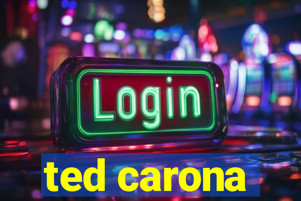 ted carona